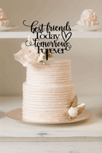 Load image into Gallery viewer, Cake Topper - Best Friends Today, Tomorrow &amp; Forever Silver Belle Design
