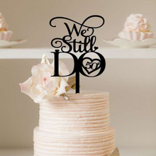 Load image into Gallery viewer, Cake Topper - We Still Do Anniversary Silver Belle Design
