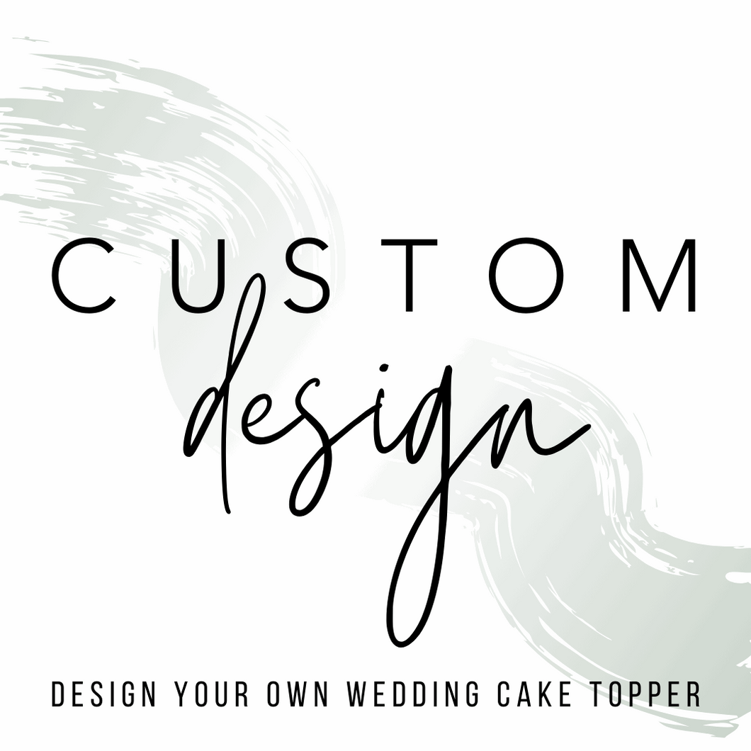 Wedding Cake Topper - Design Your Own Custom Order