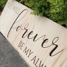 Load image into Gallery viewer, Forever Be My Always Sign Silver Belle Design
