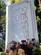 Load image into Gallery viewer, Welcome Sign - Drink &amp; Dance Silver Belle Design
