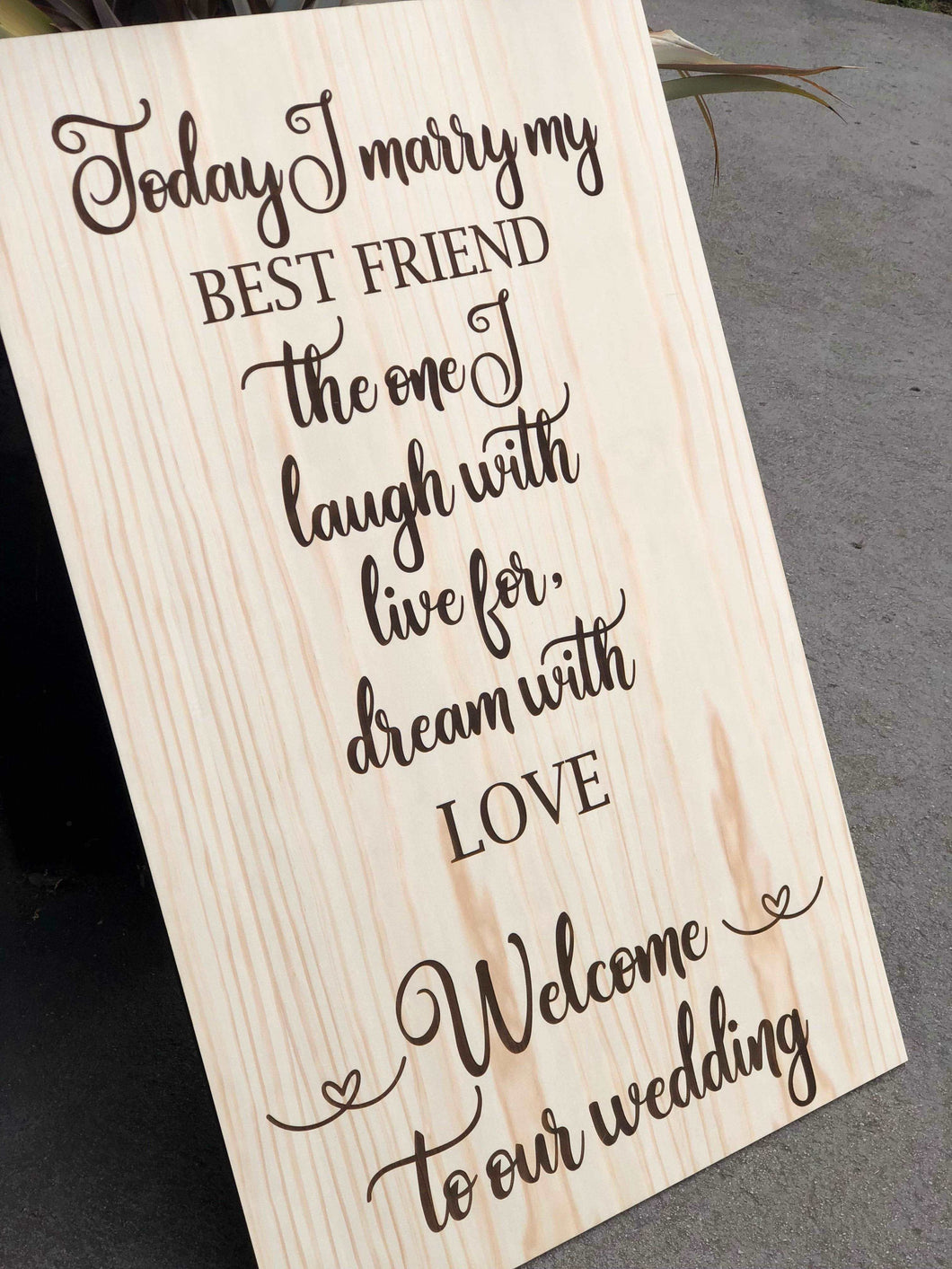 Wooden Welcome Sign - 'Today I Marry My Best Friend' Silver Belle Design